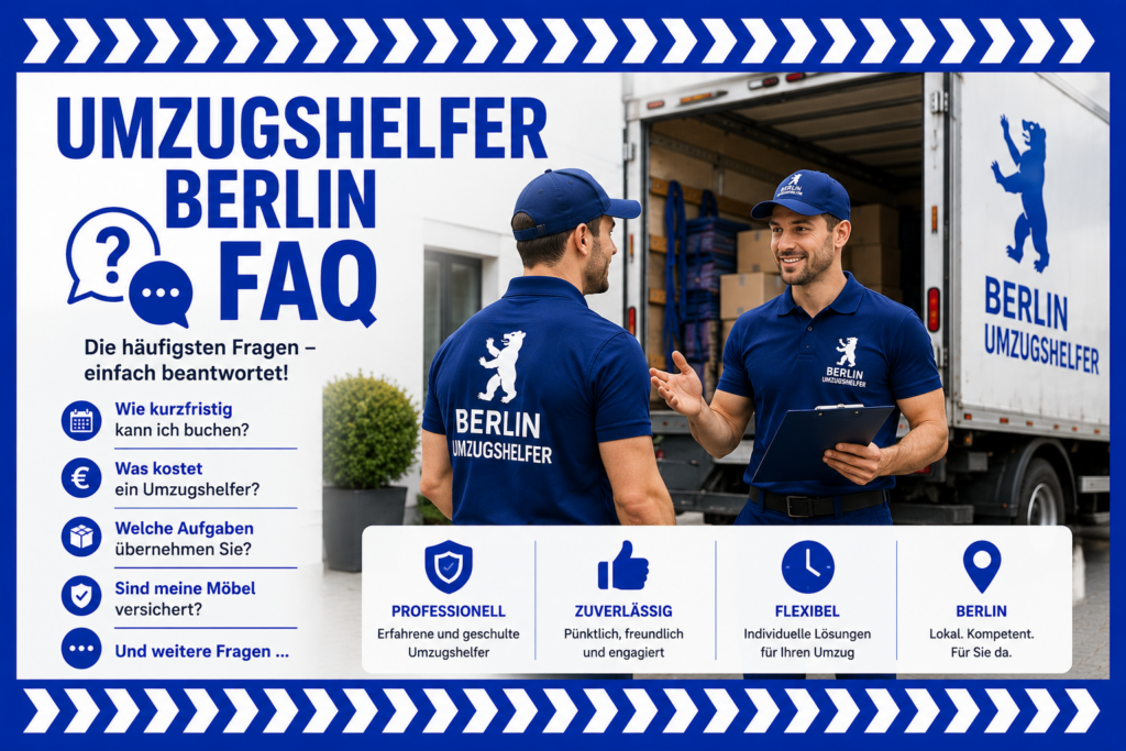 Umzugshelfer in Berlin beantworten häufige Fragen zu Umzug, Transport, Preisen und Möbelmontage